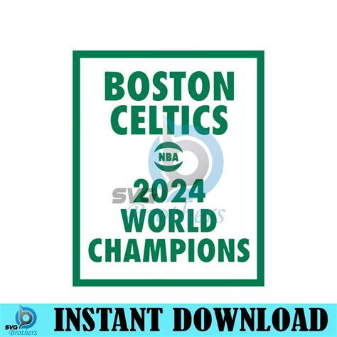 Boston Celtics 2024 NBA World Champions SVG SVGBrothers