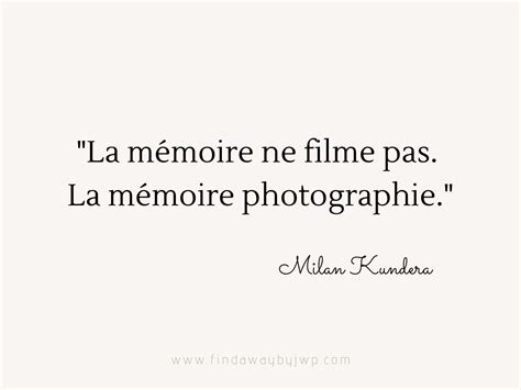 My fav quotes about photography and memory - FindAWaybyJWP