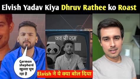 Elvish Yadav Roast Dhruv Rathee Elvish Yadav Ne Kiya Roast Aapne New