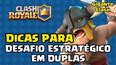 Como Ganhar O Desafio Estrat Gico Em Duplas Clash Royale Youtube