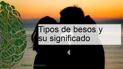 12 Tipos De Besos Y Su Significado Descubre Sus Componentes Nbkomputer