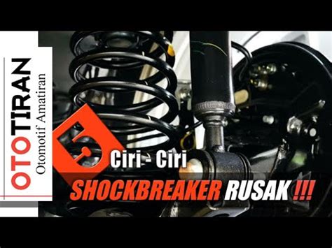 Ciri Ciri Shockbreaker Mobil Yang Rusak Informasi Otomotif Oto