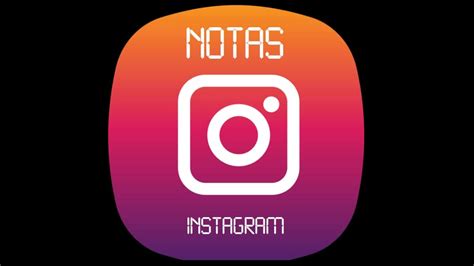 Como Postar E Usar Notas No Instagram Passo A Passo