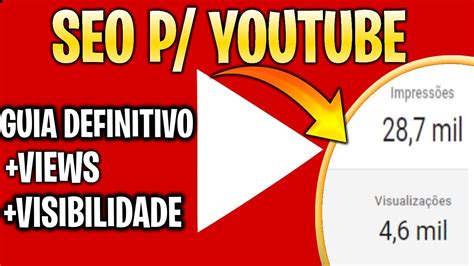 Seo Para Youtube O Guia Definitivo Para O Seu Canal Crescer Como