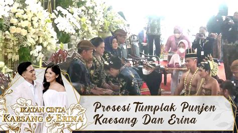 Prosesi Tumplak Punjen Kaesang Dan Erina Ikatan Cinta Kaesang Erina