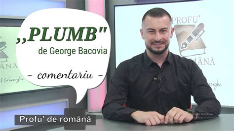 Comentariu Plumb De George Bacovia Youtube