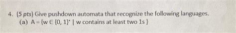 Solved Pts Give Pushdown Automata That Recognize The Chegg
