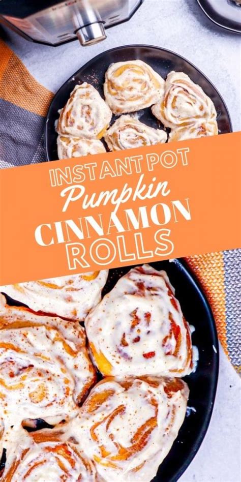 Instant Pot Pumpkin Cinnamon Rolls Recipe Sweet Cs Designs