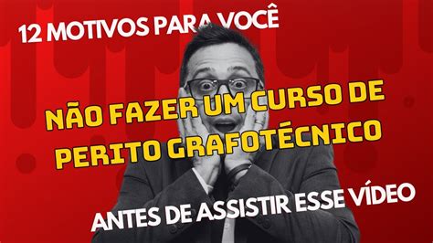 12 motivos para você NÃO FAZER UM CURSO DE PERITO GRAFOTÉCNICO antes de