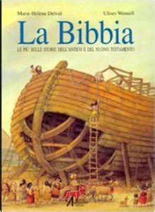 La Bibbia Le Pi Belle Storie Dell Antico E Del Nuovo Testamento Libro