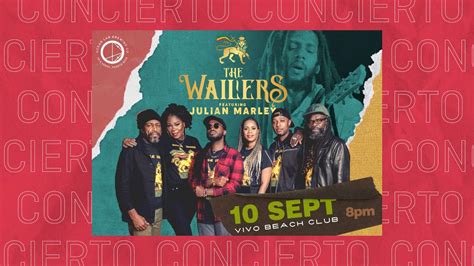 The Wailers And Julian Marley At Vivo Beach Club Saturday Sep 10