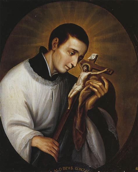 Saint Quote Of The Day Saint Aloysius Gonzaga