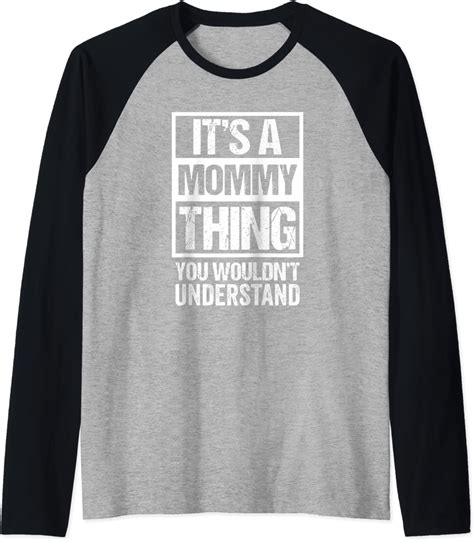 Fun Mother Quote Its A Mommy Thing You Wouldnt Understand Raglan