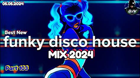 Funky Disco House Mix 🔥best New Music🔥 Positive Love Vibes Energy