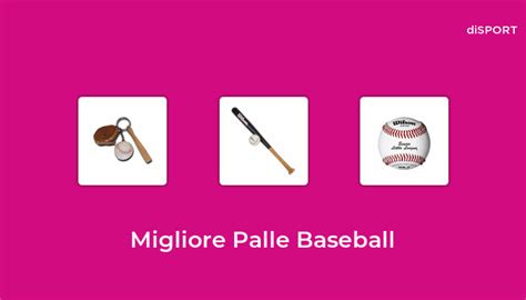 Migliore Palle Baseball Nel Basato Su Opinione Di Esperti