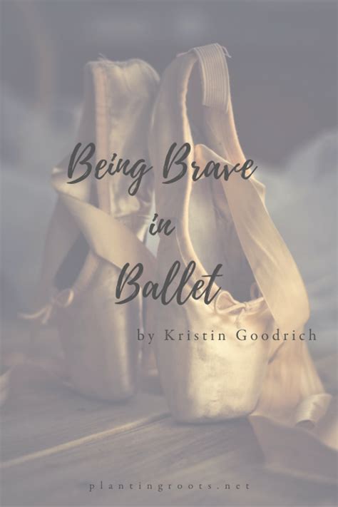 Being Brave In Ballet Planting Roots Strength To Thrive Military Life