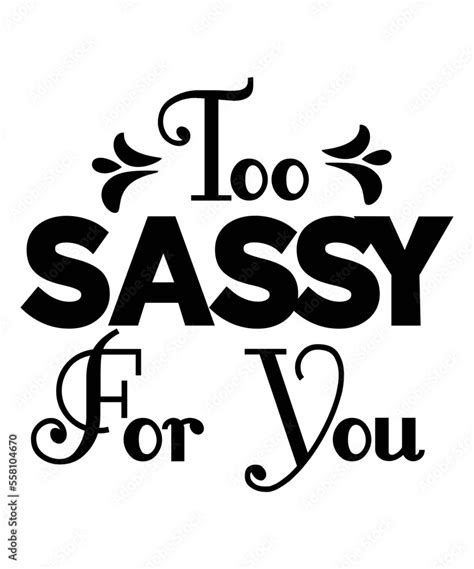 Sassy Svg Bundle Sarcastic Svg Svg Designs Funny Svg Quotes Svg