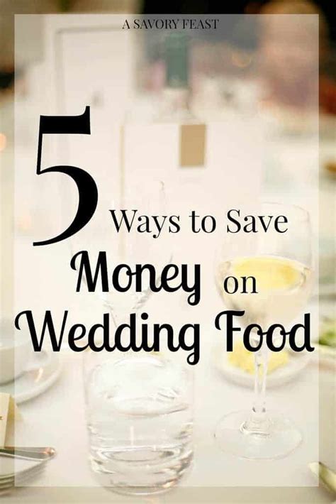 5 Ways To Save Money On Wedding Food A Savory Feast