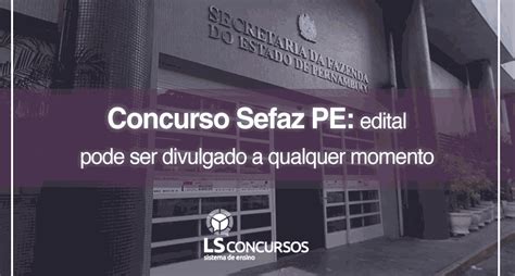 Concurso Sefaz Pe Edital Pode Ser Divulgado A Qualquer Momento Ls