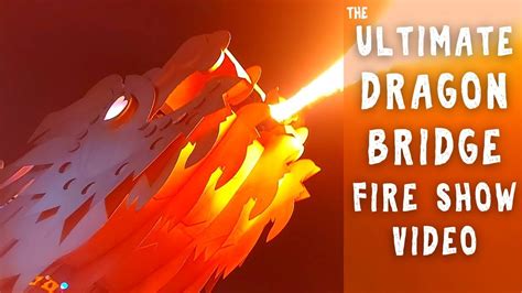 Ultimate Dragon Bridge Fire Show Video - Da Nang, Vietnam