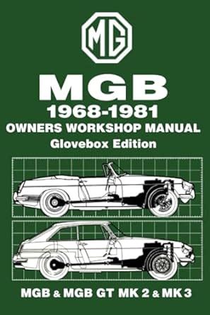 MGB 1968 1981 Owners Workshop Manual Glovebox Edition MGB MGB GT MK 2