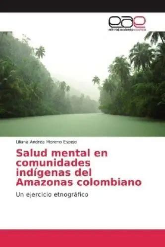 Salud Mental En Comunidades Ind Genas Del Amazonas Colombiano Un