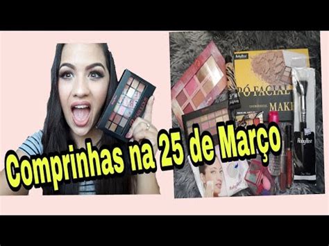 COMPRINHAS DE MAKES NA 25 DE MARÇO YouTube