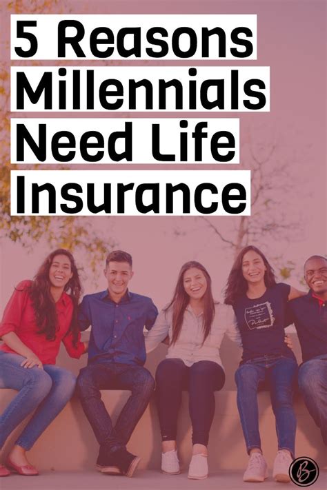 5 Reasons Millennials Need Life Insurance Life Insurance Quotes Life