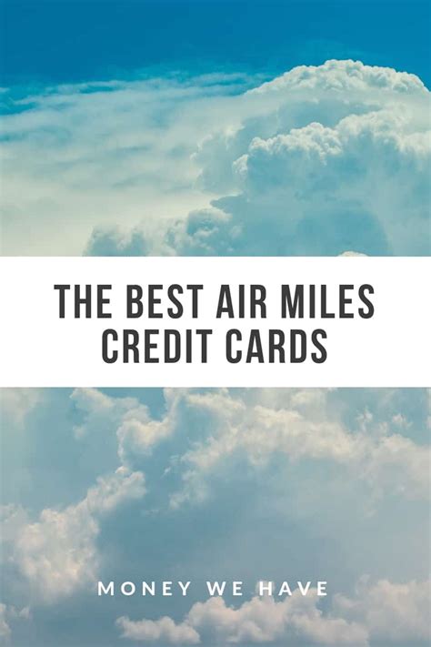 The Best Air Miles Credit Cards - Money We Have