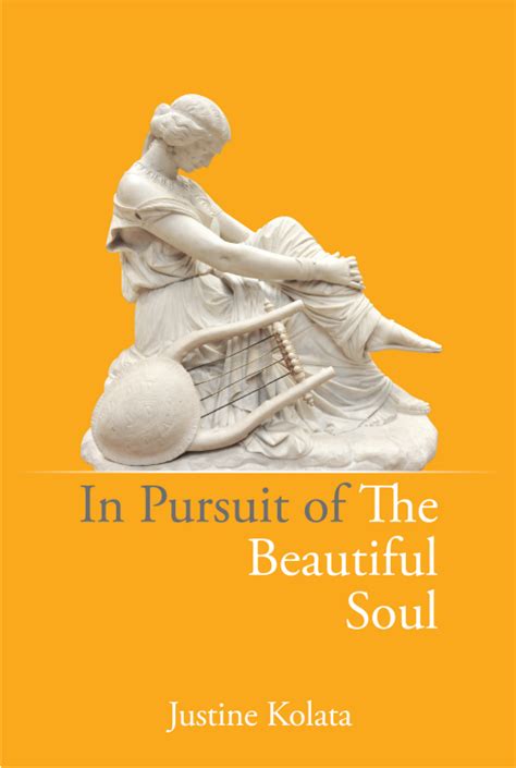 Upcoming Release In Pursuit Of The Beautiful Soul By Justine Kolata