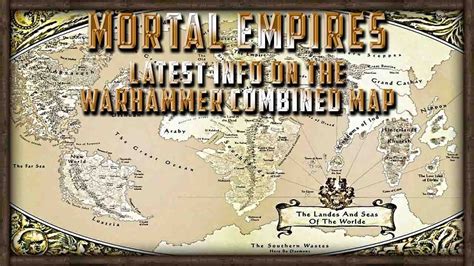 Mortal Empires The Combined Campaign Map For Warhammer Total War Youtube