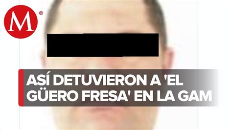 Detienen a El Güero Fresa líder de narcomenudistas en CdMx YouTube