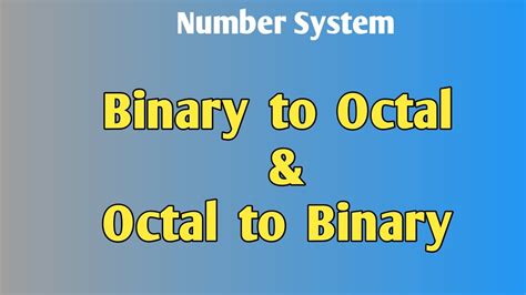 Lec 5 Binary To Octal And Octal To Binary Conversion Number Systems