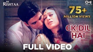 Ek Dil Hai - Video Song | Ek Rishtaa | Akshay Kumar & Karishma Kapoor ...