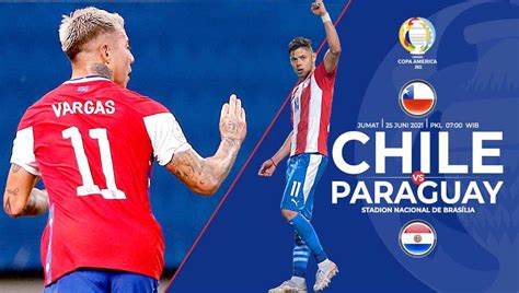 Chile Paraguay Copa America 2021 Chile Vs Paraguay Revisa DÓnde Ver El Último Partido De