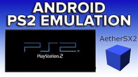 Android PS2 Emulation Setup Guide With AetherSX2 NetherSX2