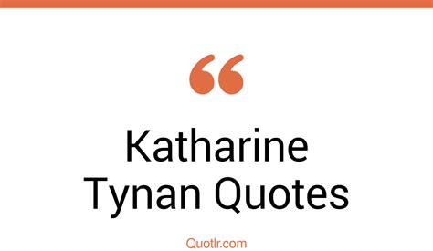 18+ Katharine Tynan Quotes about education, world - QUOTLR