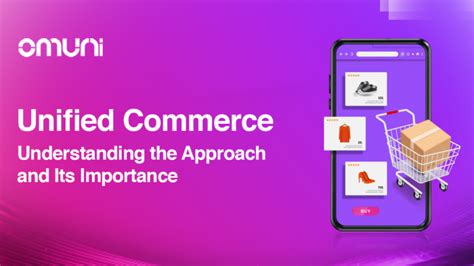 What Is Unified Commerce And Why Is It Essential Omuni