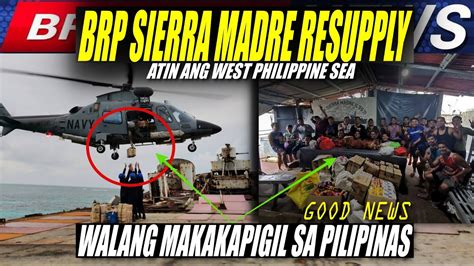 Resupply Sa Brp Sierra Madre At West Philippine Sea Walang Makakapigil