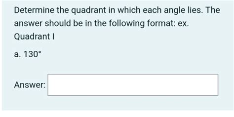 Solved Determine The Quadrant In Which Each Angle Lies The Answer