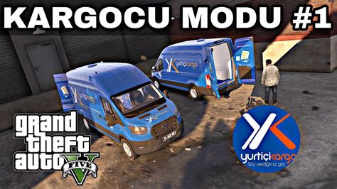 GTA 5 YURTİÇİ KARGOCU MODU 1 GERÇEK HAYAT YouTube