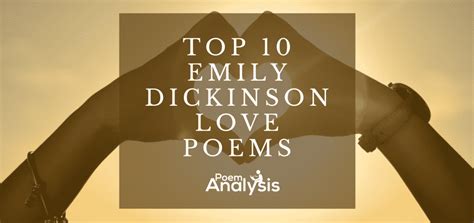 Top 10 Emily Dickinson Love Poems Poet Lovers Must Read