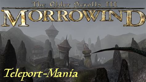 Morrowind Modded RP Episode 36 Teleport Mania YouTube