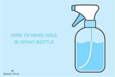 How To Make Hole In Spray Bottle Easy Steps