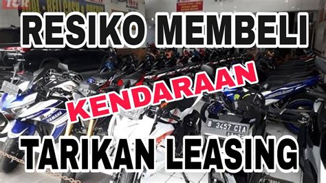 Resiko Membeli Kendaraan Tarikan Leasing Elangmaut Indonesia Youtube