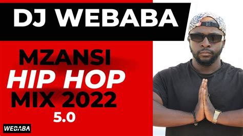 🔥 Mzansi Hip Hop Mix 60 2022 19 Nov Dj Webaba Youtube