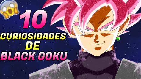 TODO lo que NO SABÍAS Sobre BLACK GOKU Datos y Curiosidades Dragon