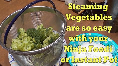 How To Steam Vegetables In Your Instant Pot Or Ninja Foodi So Easy