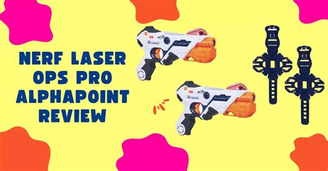 Nerf Laser Ops Pro Alphapoint Review