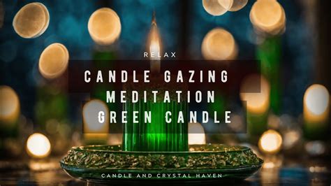 Green Candle Gazing Meditation The Power Of Silent Meditation Youtube